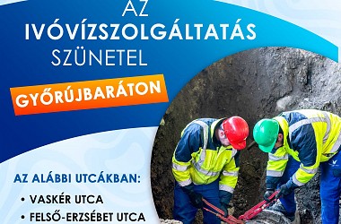 IVÓVÍZELLÁTÁS SZÜNETEL: Győrújbaráton